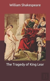 The Tragedy Of King Lear