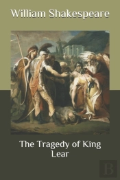The Tragedy Of King Lear