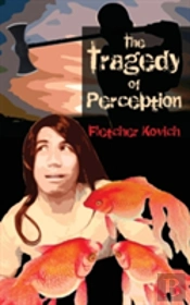 The Tragedy Of Perception