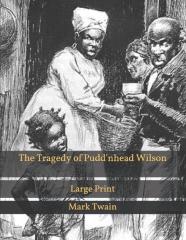 The Tragedy Of Pudd'Nhead Wilson