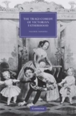 Bertrand.pt - The Tragi-Comedy Of Victorian Fatherhood