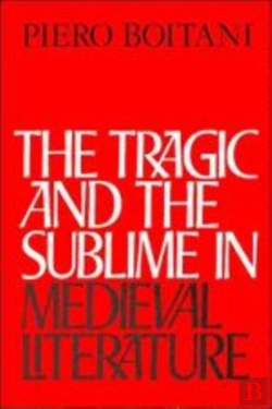 Bertrand.pt - The Tragic And The Sublime In Medieval Literature