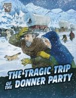 The Tragic Trip Of The Donner Party