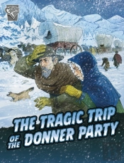 The Tragic Trip Of The Donner Party