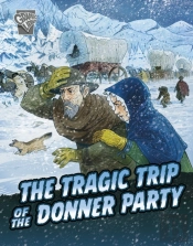 The Tragic Trip Of The Donner Party