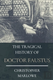The Tragical History Of Doctor Faustus