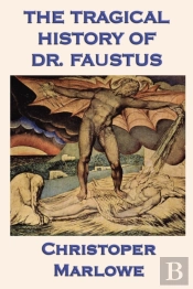 The Tragical History Of Dr. Faustus