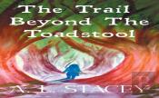The Trail Beyond The Toadstool