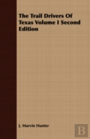 The Trail Drivers Of Texas Volume I Seco