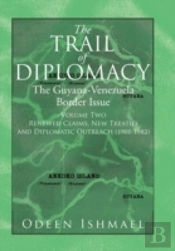 The Trail Of Diplomacy: The Guyana-Venezuela Border Issue