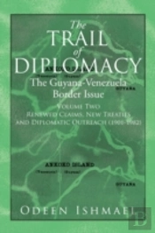 The Trail Of Diplomacy: The Guyana-Venezuela Border Issue