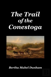 The Trail Of The Conestoga