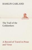 The Trail Of The Goldseekers A Record Of Travel In Prose And Verse