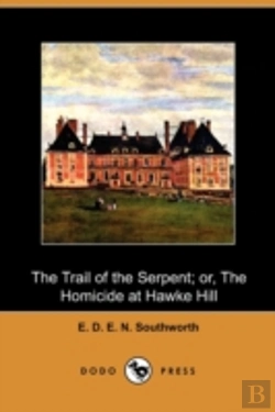Bertrand.pt - The Trail Of The Serpent; Or, The Homici