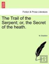 The Trail Of The Serpent; Or, The Secret