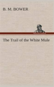 The Trail Of The White Mule