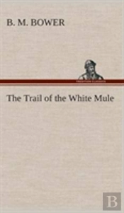 The Trail Of The White Mule