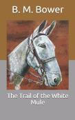 The Trail Of The White Mule