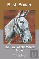The Trail Of The White Mule