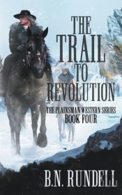 The Trail To Revolution: A Classic Weste