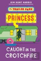 The Trailer Park Princess Is Caught In The Crotchfire