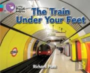 The Train Under Your Feet