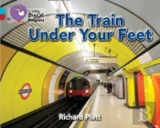 The Train Under Your Feet