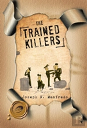 The Trained Killers