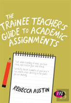 The Trainee Teacher'S Guide To Academic Assignments