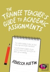 The Trainee Teacher'S Guide To Academic Assignments