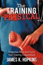 The Training Physical: Diagnose, Treat A