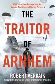 The Traitor Of Arnhem