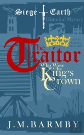 The Traitor Who Wore The King'S Crown