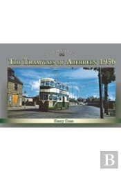 The Tramways Of Aberdeen 1956