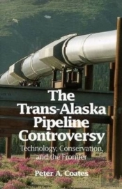 The Trans-Alaskan Pipeline Controversy