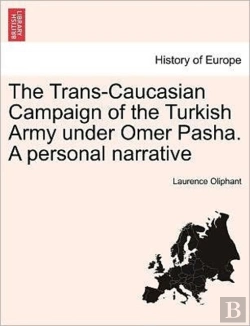 Bertrand.pt - The Trans-Caucasian Campaign Of The Turkish Army Under Omer Pasha. A Personal Narrative