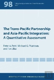 The Transâ€“Pacific Partnership And Asiaâ€“Pacific Integration Â€“ A Quantitative Assessment