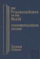 The Transcendence Of The World: Phenomenological Studies
