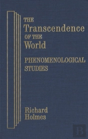 The Transcendence Of The World: Phenomenological Studies