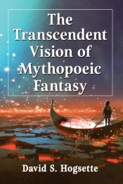 The Transcendent Vision Of Mythopoeic Fantasy