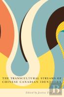 The Transcultural Streams Of Chinese Canadian Identities