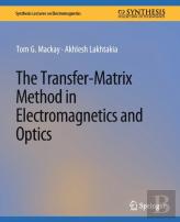 The Transfer-Matrix Method In Electromagnetics And Optics