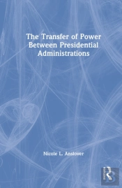 The Transfer Of Power Between Presidential Administrations