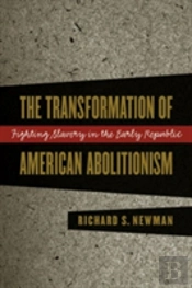 The Transformation Of American Abolitionism