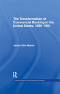 The Transformation Of Commercial Banking In The United States, 1956-1991