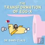 The Transformation Of Egg-X