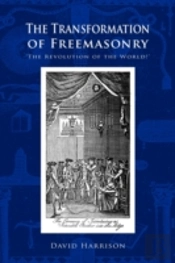 The Transformation Of Freemasonry
