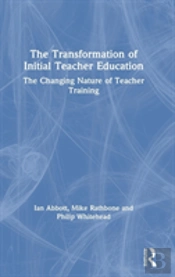 The Transformation Of Initial Teacher Education