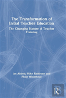 The Transformation Of Initial Teacher Education