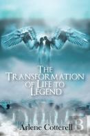 The Transformation Of Life To Legend